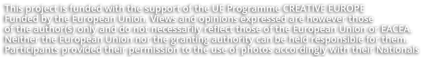 This project is funded with the support of the UE Programme CREATIVE EUROPE